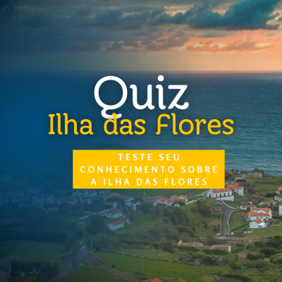 Respostas do Quiz: Desvende os encantos da Ilha das Flores